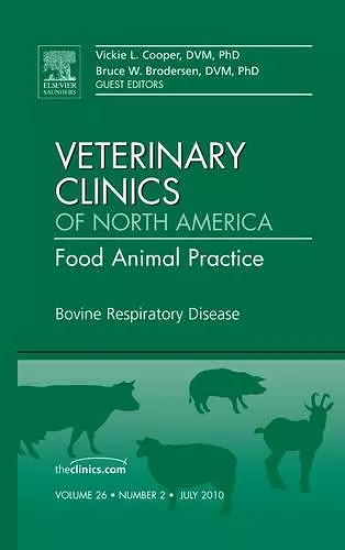 Bovine Respiratory Disease, An Issue of Veterinary Clinics: Food Animal Practice cover