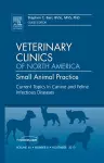 Current Topics in Canine and Feline Infectious Diseases, An Issue of Veterinary Clinics: Small Animal Practice cover