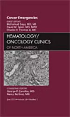 Cancer Emergencies, An Issue of Hematology/Oncology Clinics of North America cover