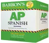 AP Spanish Flashcards, Second Edition: Up-to-Date Review and Practice + Sorting Ring for Custom Study cover