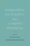 Globalization, Social Justice, and the Helping Professions cover