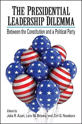 The Presidential Leadership Dilemma cover