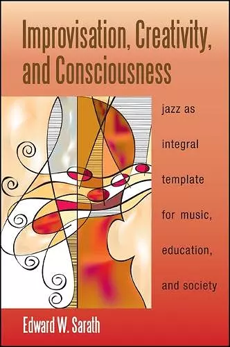 Improvisation, Creativity, and Consciousness cover