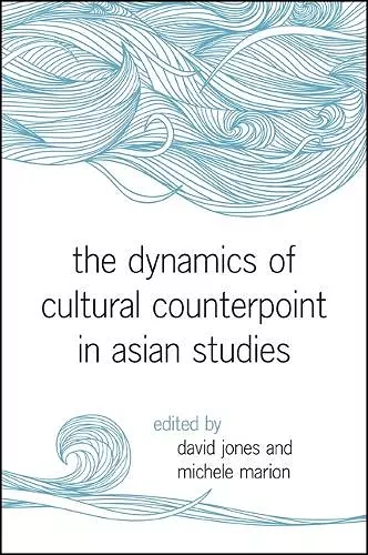 The Dynamics of Cultural Counterpoint in Asian Studies cover