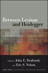 Between Levinas and Heidegger cover