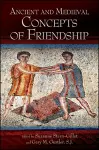 Ancient and Medieval Concepts of Friendship cover