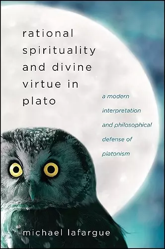 Rational Spirituality and Divine Virtue in Plato cover