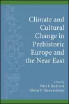 Climate and Cultural Change in Prehistoric Europe and the Near East cover