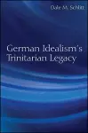 German Idealism's Trinitarian Legacy cover