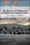 The Rhetoric of Hiddenness in Traditional Chinese Culture cover