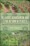 Religious Agrarianism and the Return of Place cover