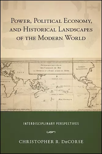 Power, Political Economy, and Historical Landscapes of the Modern World cover