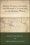 Power, Political Economy, and Historical Landscapes of the Modern World cover