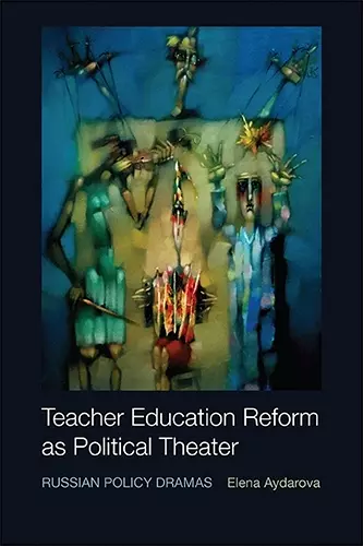 Teacher Education Reform as Political Theater cover