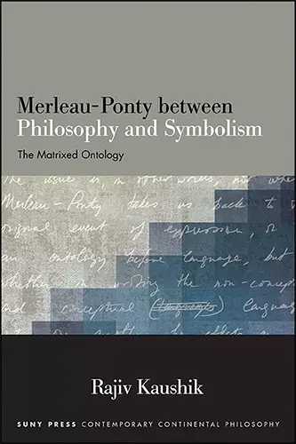 Merleau-Ponty between Philosophy and Symbolism cover