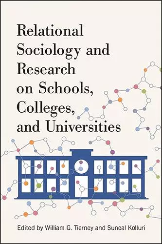 Relational Sociology and Research on Schools, Colleges, and Universities cover