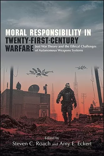 Moral Responsibility in Twenty-First-Century Warfare cover