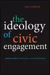 The Ideology of Civic Engagement cover