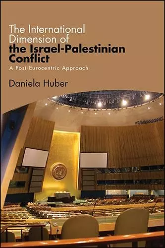 The International Dimension of the Israel-Palestinian Conflict cover