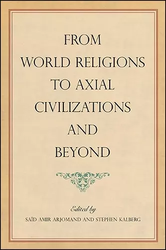 From World Religions to Axial Civilizations and Beyond cover