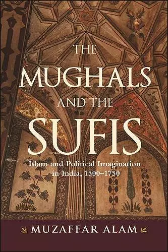 The Mughals and the Sufis cover