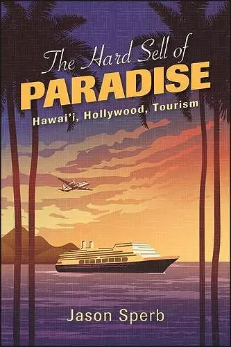 The Hard Sell of Paradise cover