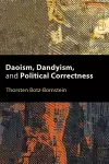 Daoism, Dandyism, and Political Correctness cover