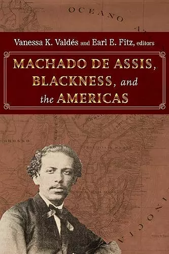 Machado de Assis, Blackness, and the Americas cover