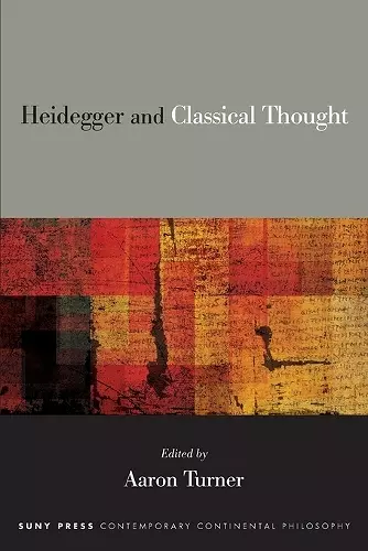 Heidegger and Classical Thought cover