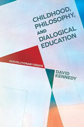 Childhood, Philosophy, and Dialogical Education cover