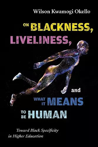 On Blackness, Liveliness, and What It Means to Be Human cover