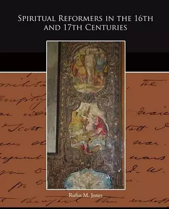 Spiritual Reformers in the 16th and 17th Centuries cover