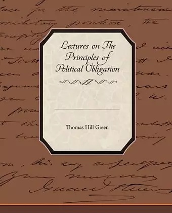 Lectures On The Principles Of Political Obligation cover