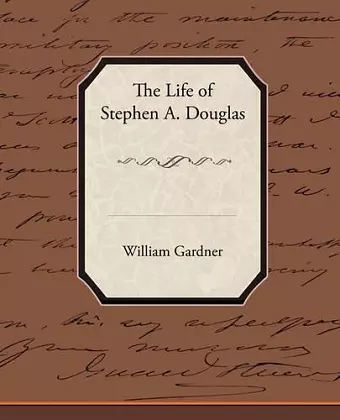 The Life of Stephen A. Douglas cover