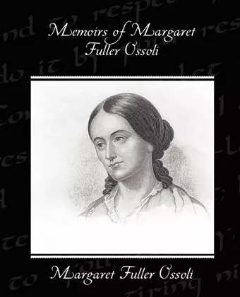 Memoirs of Margaret Fuller Ossoli cover