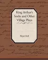 King Arthur's Socks and Other Village Plays cover