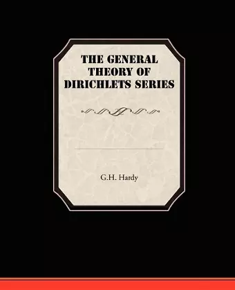 The General Theory Of Dirichlets Series cover