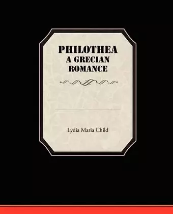 Philothea a Grecian Romance cover
