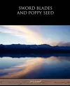 Sword Blades and Poppy Seed cover