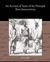 An Account of Some of the Principal Slave Insurrections cover