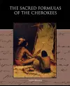 The Sacred Formulas of the Cherokees cover