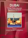 Dubai Energy Policy Laws and Regulations Handbook Volume 1 Strategic Information and Regulations cover