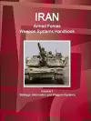 Iran Armed Forces Weapon Systems Handbook Volume 1 Strategic Information and Weapon Systems cover