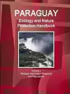 Paraguay Ecology and Nature Protection Handbook Volume 1 Strategic Information, Programs and Regulations cover