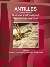 Antilles (Dutch Caribbean) Business and Investment Opportunites Yearbook Volume 1 Strategic, Practical Information and Opportunites cover