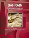 Bahrain Business and Investment Opportunities Yearbook Volume 1 Strategic, Practical Information and Opportunities cover