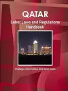 Qatar Labor Laws and Regulations Handbook - Strategic Information and Basic Laws cover