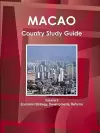 Macao Country Study Guide Volume 3 Economic Strategy, Developments, Reforms cover