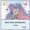 Opal, Herby, and Squeaky cover