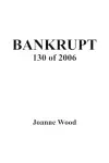 Bankrupt 130 of 2006 cover